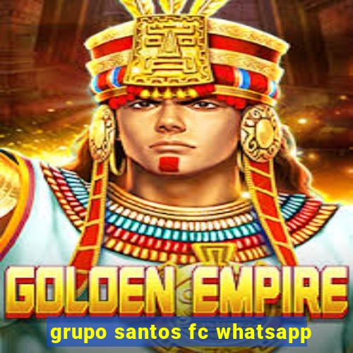 grupo santos fc whatsapp